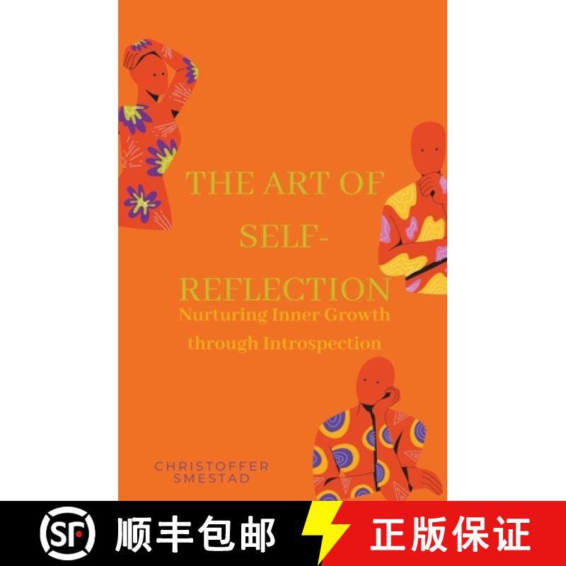 预订 The Art of Self-Reflection: Nurturing Inner Growth through Introspection [9798223983767]