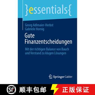 【3-4周达】Gute Finanzentscheidungen: Mit der richtigen Balance von Bauch und Verstand zu klugen Lös... [9783658455897]