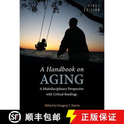 预订 A Handbook on Aging: A Multidisciplinary Perspective with Critical Readings [9781516512553]