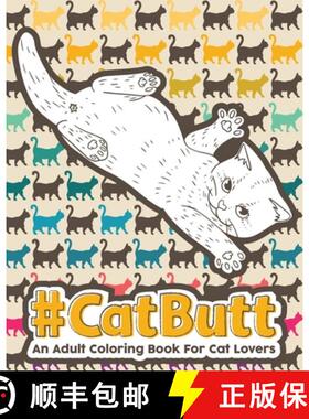 【3-4周达】Catbutt: An Adult Coloring Book for Cat Lovers [9781801010153]