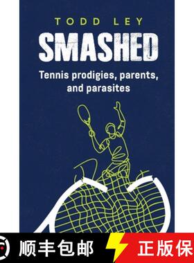 【3-4周达】Smashed: Tennis prodigies, parents and parasites [9780645899764]