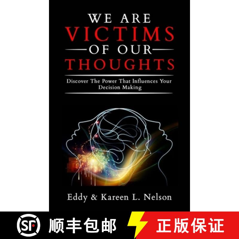 【2-3周达】We Are Victims of Our Thoughts: Discover the Power that Influences your Decision Making [9798218144388]