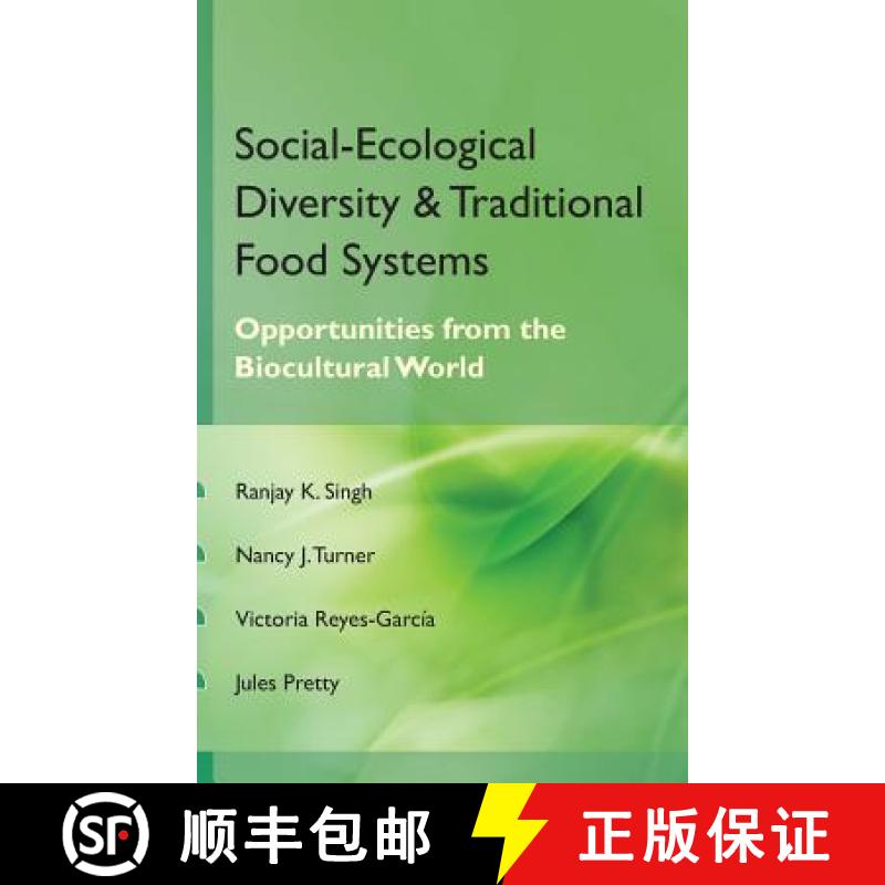 【3-4周达】Social Ecological Diversity and Traditional Food Systems (Co-Published With CRC Press-UK):... [9789383305360]