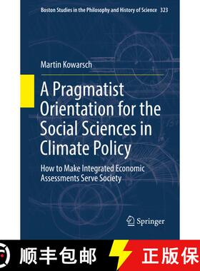 【3-4周达】A Pragmatist Orientation for the Social Sciences in Climate Policy : How to Make Integrate... [9783319432793]