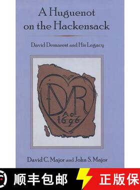 【3-4周达】A Huguenot on the Hackensack : David Demarest and His Legacy [9781611473681]