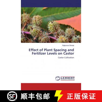 预订 Effect of Plant Spacing and Fertilizer Levels on Castor [9786200469045]