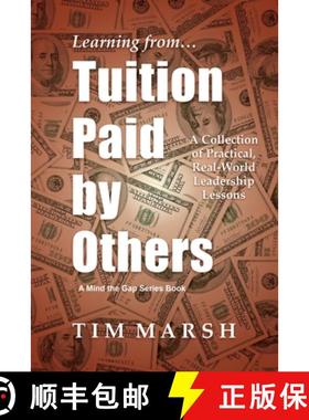 【3-4周达】Tuition Paid by Others: A Collection of Practical, Real-World Leadership Lessons [9781737539001]