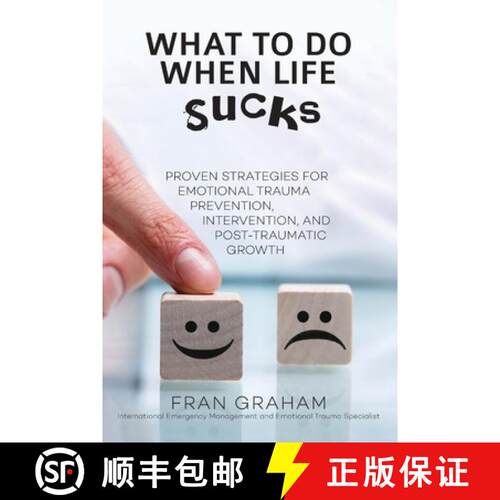 【3-4周达】What To Do When Life Sucks: Proven Strategies for Emotional Trauma Prevention, Interventio... [9781736602300]