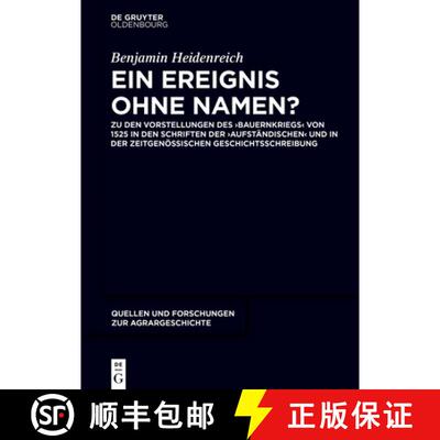 【3-4周达】Ein Ereignis Ohne Namen?: Zu Den Vorstellungen Des 'Bauernkriegs' Von 1525 in Den Schrifte... [9783110601305]