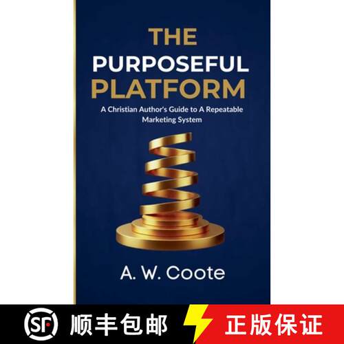 【3-4周达】The Purposeful Platform: A Christian Author's Guide to Authentic Book Marketing [9798233378157]