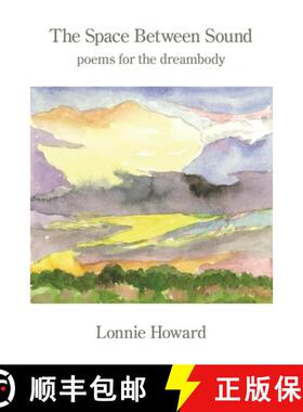【3-4周达】The Space Between Sound: The Space Between Sound poems for the dreambody [9781639805709]