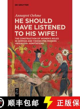 预订 «He Should Have Listened to His Wife!»: The Construction of Women's Roles in German and Yiddis... [9783110621990]