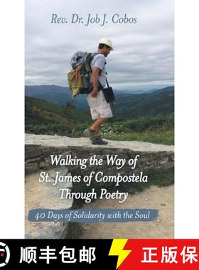 预订 Walking the Way of St. James of Compostela Through Poetry: 40 Days of Solidarity with the Soul [9781973641919]