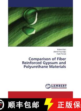 预订 Comparison of Fiber Reinforced Gypsum and Polyurethane Materials [9783659678486]
