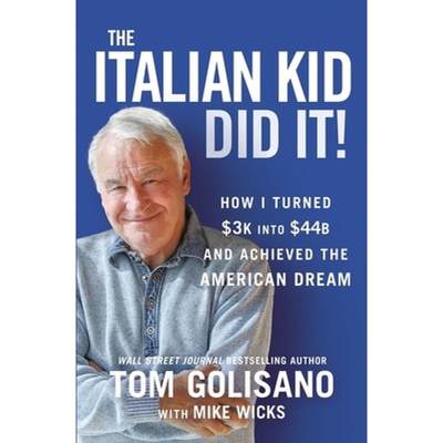 【4周达】The Italian Kid Did It: How I Turned $3k Into $44b and Achieved the American Dream [9781400229895]