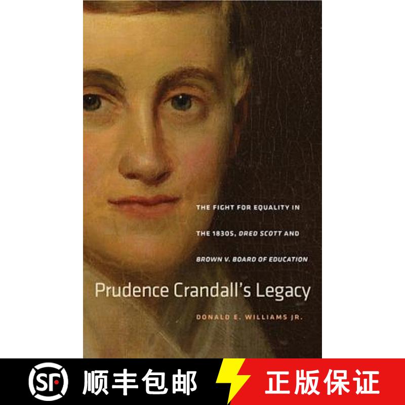 【3-4周达】Prudence Crandall's Legacy: The Fight for Equality in the 1830s, Dred Scott, and Brown V. ... [9780819576460]