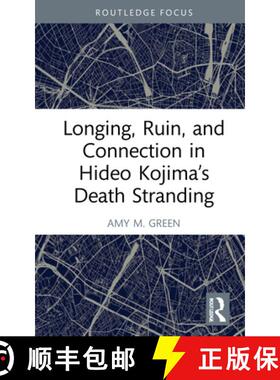 【3-4周达】Longing, Ruin, and Connection in Hideo Kojima's Death Stranding [9781032223070]