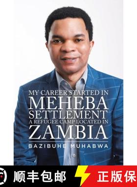 预订 My Career Started in Meheba Settlement a Refugee Camp Located in Zambia [9781779417510]