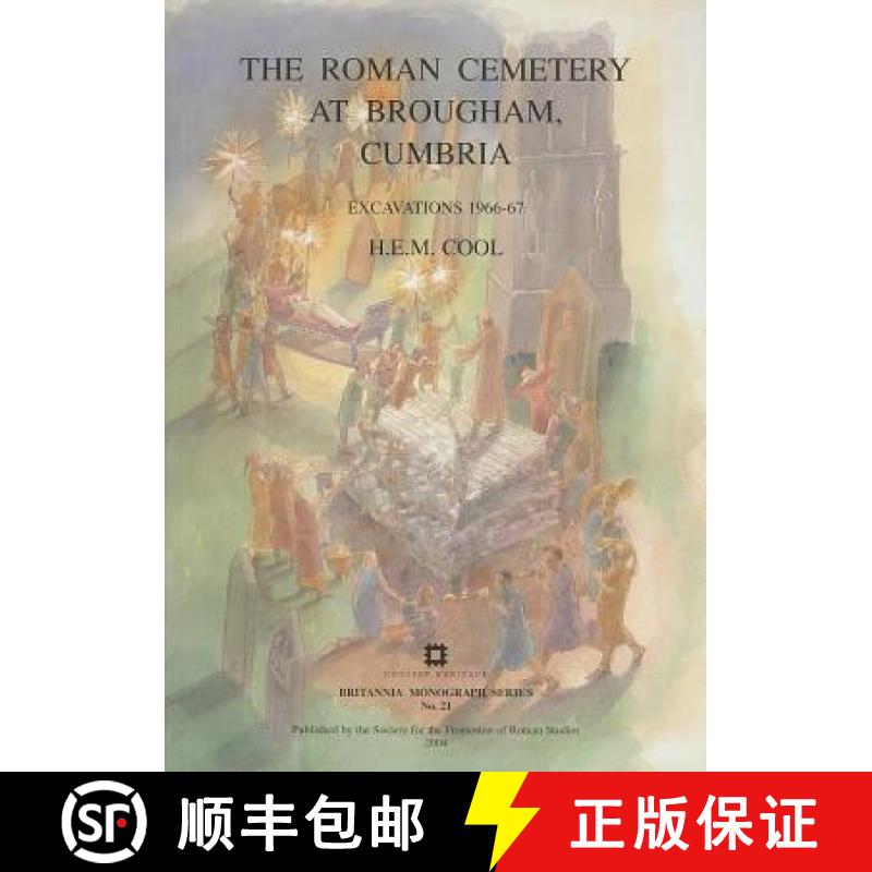 【3-4周达】The Roman Cemetery at Brougham, Cumbria: Excavations 1966-67 [With CDROM] [9780907764311]