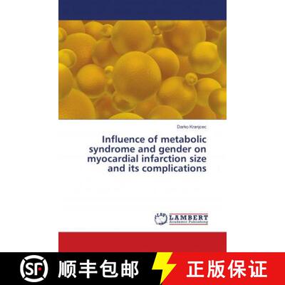 预订 Influence of metabolic syndrome and gender on myocardial infarction size and its complications [9786138388852]