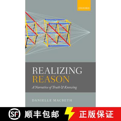 【3-4周达】精装 Realizing Reason: A Narrative of Truth and Knowing [9780198704751]