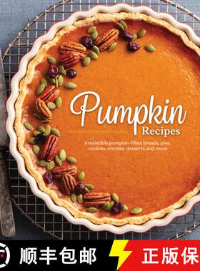预订 Pumpkin Recipes: Irresistible Pumpkin-Filled Breads, Pies, Cookies, Entrées, Desserts and More [9781639380572]