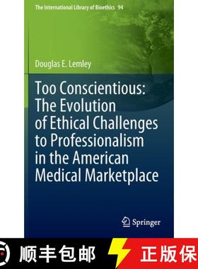 【3-4周达】Too Conscientious: The Evolution of Ethical Challenges to Professionalism in the American ... [9783030968588]
