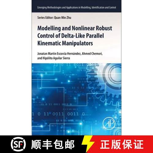 【3-4周达】Modelling and Nonlinear Robust Control of Delta-Like Parallel Kinematic Manipulators [9780323961011]