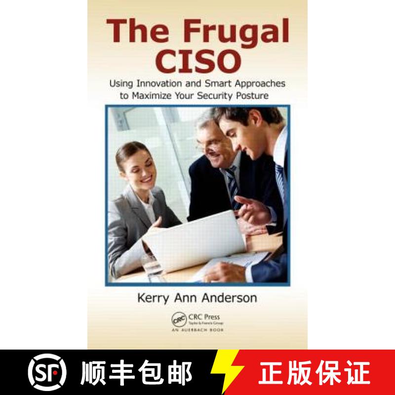 【3-4周达】The Frugal Ciso: Using Innovation and Smart Approaches to Maximize Your Security Posture [9781482220070]