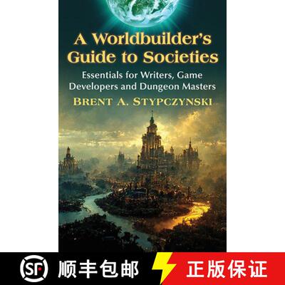 【3-4周达】A Worldbuilder's Guide to Societies : Essentials for Writers, Game Developers and Dungeon ... [9781476693637]