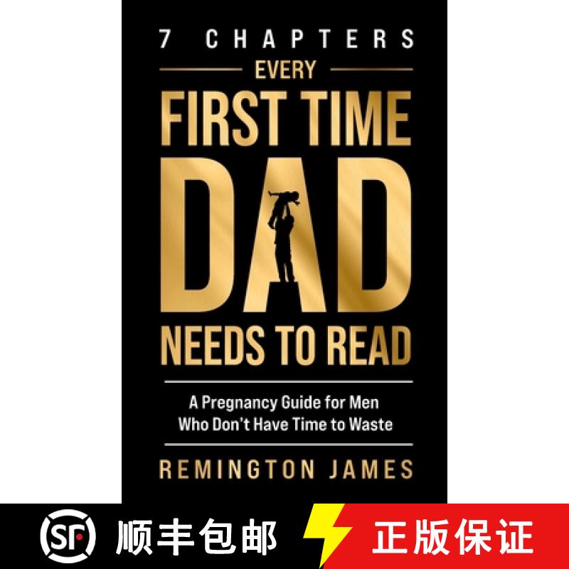 【3-4周达】7 Chapters Every First Time Dad Needs to Read: A Pregnancy Guide for Men Who Don't Have Ti... [9798869377876]