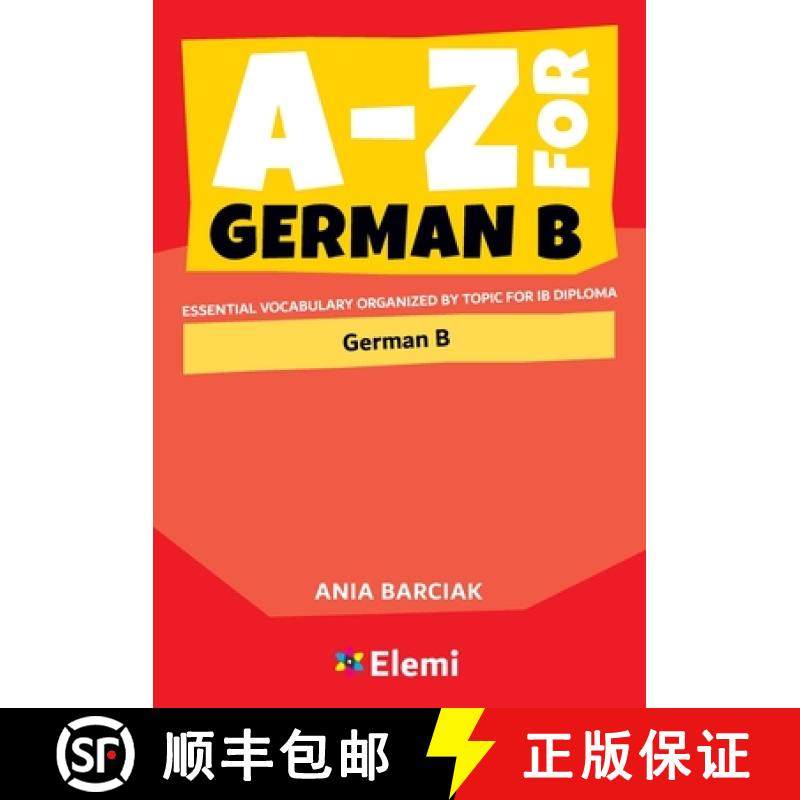 预订 A-Z for German B  : Essential vocabulary organized by topic for IB Diploma [9781916413153]