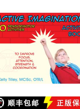 【3-4周达】Active Imagination Activity Book: 50 Sensorimotor Activities for Children to Improve Focus... [9781935567288]