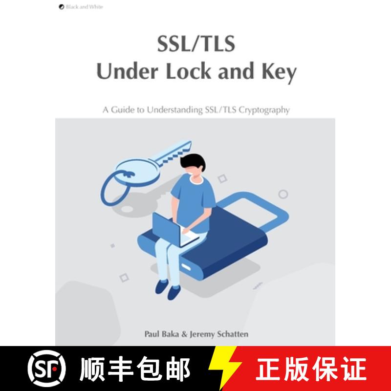 【2-3周达】SSL/TLS Under Lock and Key: A Guide to Understanding SSL/TLS Cryptography [9780648931638]