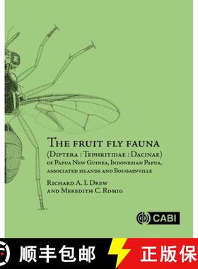 【3-4周达】The Fruit Fly Fauna (Diptera - Tephritidae - Dacinae) of Papua New Guinea, Indonesian Papu... [9781789249514]