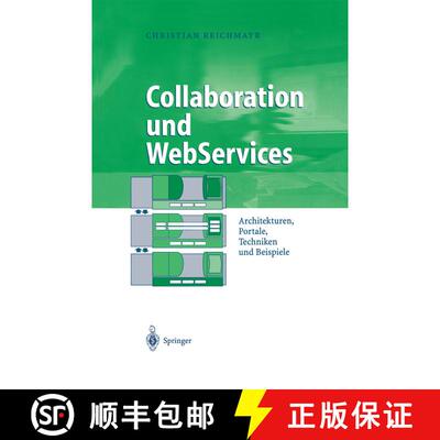 【3-4周达】精装 Collaboration und WebServices : Architekturen, Portale, Techniken und Beispiele [9783540442912]