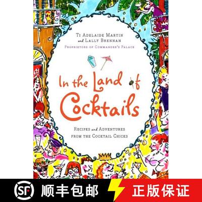 【3-4周达】In the Land of Cocktails: Recipes and Adventures from the Cocktail Chicks [9780061119866]