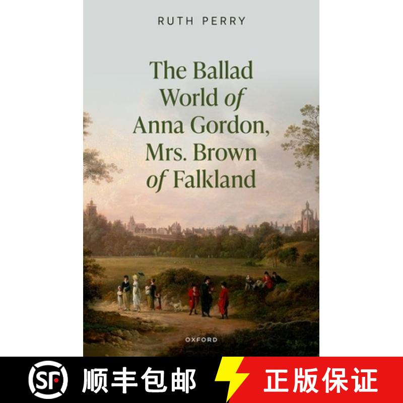 【3-4周达】The Ballad World of Anna Gordon, Mrs. Brown of Falkland [9780198939092]