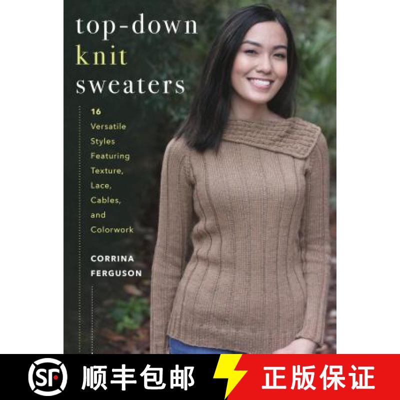 【3-4周达】Top-Down Knit Sweaters : 16 Versatile Styles Featuring Texture, Lace, Cables, and Colorwork [9780811718288]