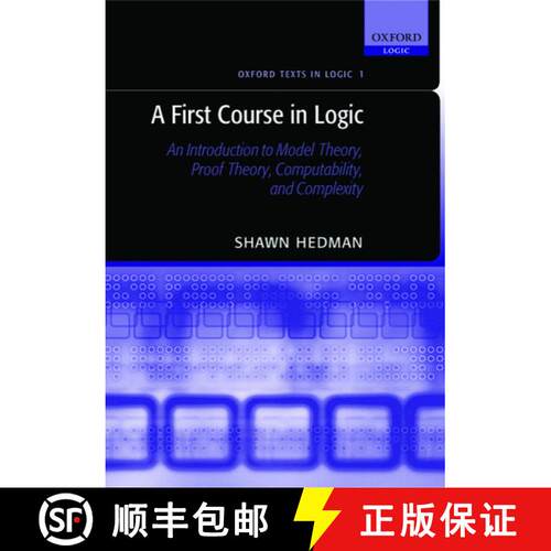 【3-4周达】精装 A First Course in Logic: An Introduction to Model Theory, Proof Theory, Computability... [9780198529804]