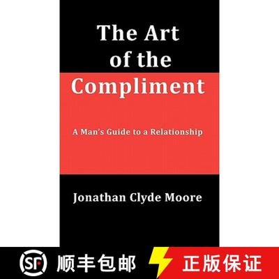 预订 The Art of the Compliment: A Man's Guide to a Relationship [9780615438702]