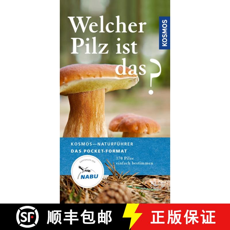 预订 Welcher Pilz ist das?: 170 Pilze Einfach Bestimmen [Which Mushroom is That?: Easily Identifying ... [9783440149843]