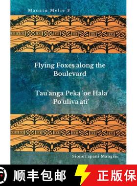 【3-4周达】Flying Foxes Along the Boulevard, Tau'anga Peka 'oe Hala Po'uliva'ati' [9780648885054]
