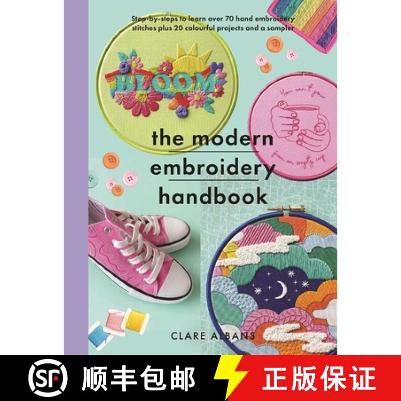 【3-4周达】The Modern Embroidery Handbook: Step-By-Steps to Learn Over 70 Hand Embroidery Stitches Pl... [9781399041324]