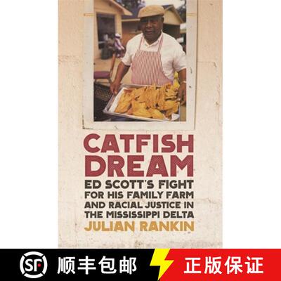 【3-4周达】精装 Catfish Dream – Ed Scott`s Fight for His Family Farm and Racial Justice in the Missi... [9780820353609]