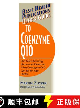 【3-4周达】User's Guide to Coenzyme Q10 : Don't Be a Dummy, Become an Expert on What Coenzyme Q10 Can... [9781591200109]
