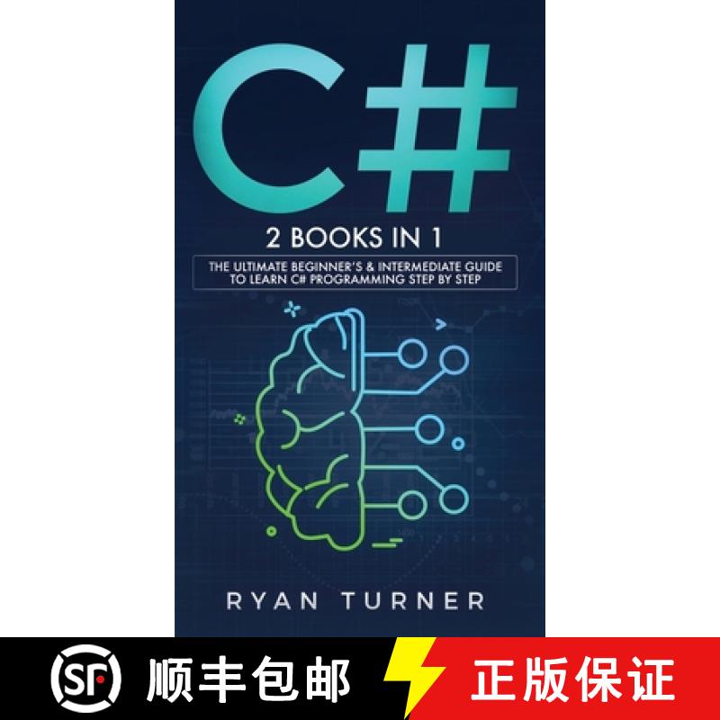【3-4周达】C#: 2 books in 1 - The Ultimate Beginner's & Intermediate Guide to Learn C# Programming St... [9781647710743]