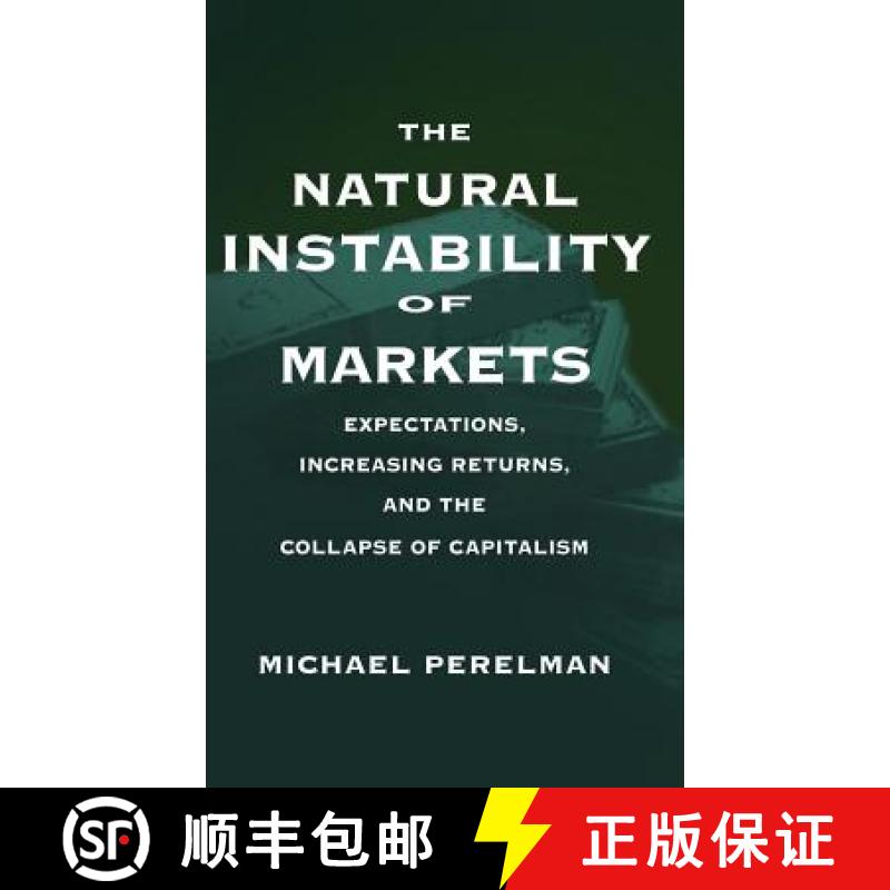 【3-4周达】The Natural Instability of Markets: Expectations, Increasing Returns, and the Collapse of ... [9780312221218]