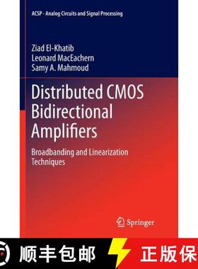 【3-4周达】Distributed CMOS Bidirectional Amplifiers : Broadbanding and Linearization Techniques [9781489986566]