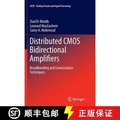 【3-4周达】Distributed CMOS Bidirectional Amplifiers : Broadbanding and Linearization Techniques [9781489986566]